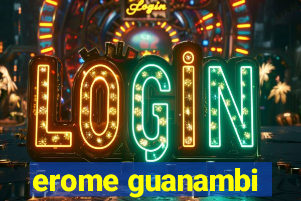 erome guanambi